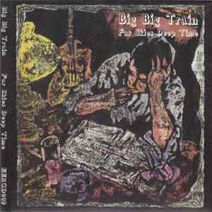 Big Big Train - Far Skies Deep Time FLAC