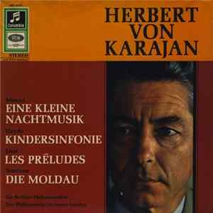 Herbert von Karajan — Mozart / Haydn / Liszt / Smetana — Die Berliner Philharmoniker · Das Philharmonia Orchester London - Eine Kleine Nachtmusik / Kindersinfonie / Les Préludes / Die Moldau FLAC