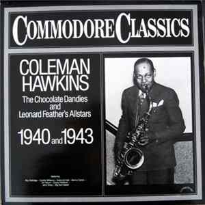Coleman Hawkins, The Chocolate Dandies And Leonard Feather's Allstars - The Chocolate Dandies And Leonard Feather's Allstars 1940 And 1943 FLAC