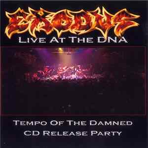 Exodus - Live At The DNA - Tempo Of The Damned CD Release Party FLAC