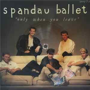 Spandau Ballet - Only When You Leave FLAC