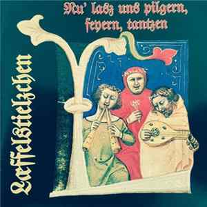 Loeffelstielzchen - Nu' Lasz Uns Pilgern, Feyern, Tantzen FLAC