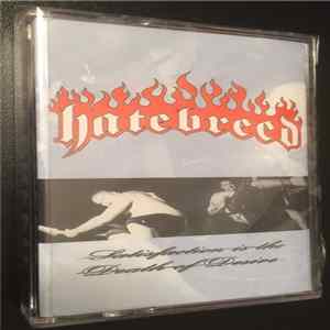 Hatebreed - Satisfaction Is The Death Of Desire FLAC