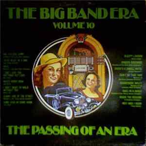 Various - The Big Band Era Volume 10 (The Passing Of An Era) FLAC