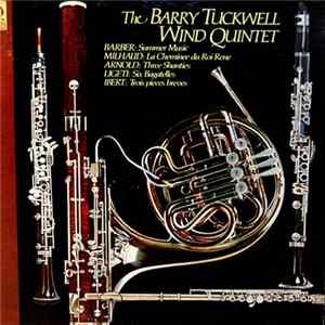 The Barry Tuckwell Wind Quintet - The Barry Tuckwell Wind Quintet: Barber, Milhaud, Arnold, Ligeti, Ibert FLAC