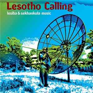 Various - Lesotho Calling - Lesiba & Sekhankula Music FLAC