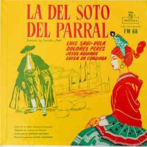 Soutullo y Vert, Luis Sagi-Vela, Dolores Perez, Jesus Aguirre, Luisa de Cordoba, Coros de Radio Nacional de España, Orquesta de Cámara de Madrid Dirección: Enrique Navarro Supervisión Musical: Daniel Montorio - La Del Soto Del Parral FLAC