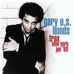 Gary U.S. Bonds - Trax New York Jan '80 FLAC