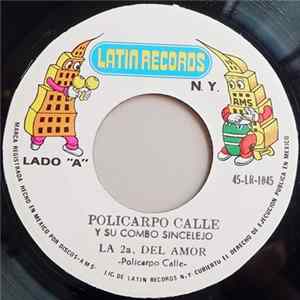 Policarpo Calle y Su Combo Sincelejo - La 2a Del Amor / Una Cancion Cumbiambera FLAC