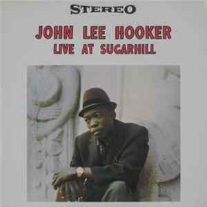 John Lee Hooker - Live At Sugar Hill FLAC