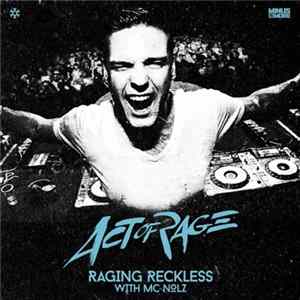 Act Of Rage With MC Nolz - Raging Reckless FLAC