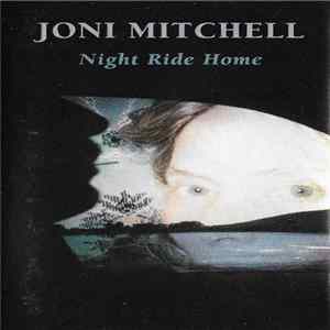 Joni Mitchell - Night Ride Home FLAC