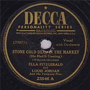 Ella Fitzgerald And Louis Jordan And His Tympany Five - Stone Cold Dead In The Market / Petootie Pie FLAC