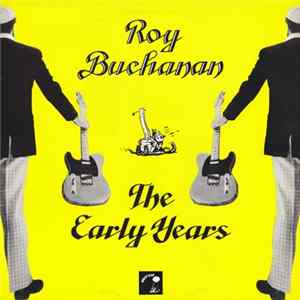 Roy Buchanan - The Early Years FLAC
