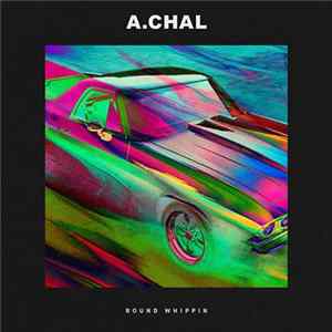 A.Chal - Round Whippin FLAC