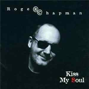 Roger Chapman - Kiss My Soul FLAC