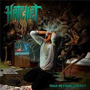 Hatchet - Fear Beyond Lunacy FLAC