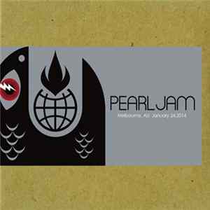Pearl Jam - Melbourne, AU - January 24, 2014 FLAC