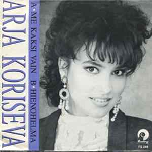 Arja Koriseva - Me Kaksi Vain / Hienohelma FLAC