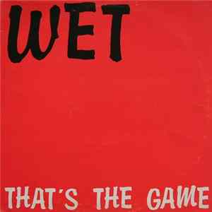 Wet - That's The Game FLAC