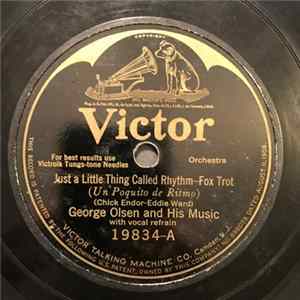 George Olsen And His Music / Whitey Kaufman And His Orchestra - Just A Little Thing Called Rhythm / Paddlin' Madelin' Home FLAC