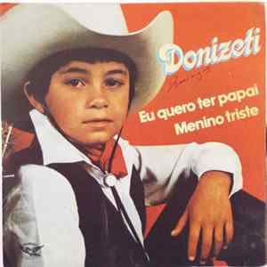 Donizeti - Eu Quero Ter Papai / Menino Triste FLAC