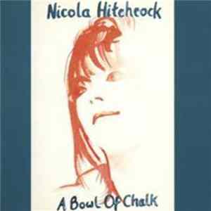 Nicola Hitchcock - A Bowl Of Chalk FLAC