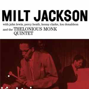 Milt Jackson With John Lewis , Percy Heath, Kenny Clarke, Lou Donaldson And The Thelonious Monk Quintet - Milt Jackson With John Lewis, Percy Heath, Kenny Clarke, Lou Donaldson And The Thelonious Monk Quintet FLAC