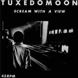 Tuxedomoon - Scream With A View FLAC