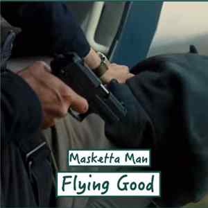 Masketta Man - Flying Good FLAC