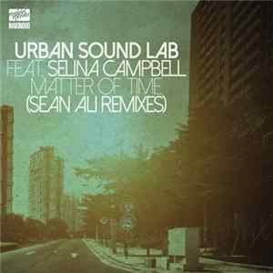 Urban Sound Lab Feat. Selina Campbell - Matter Of Time (Sean Ali Remixes) FLAC