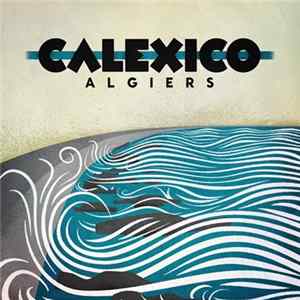 Calexico - Algiers FLAC