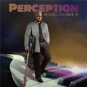 Mitchell Coleman Jr. - Perception FLAC