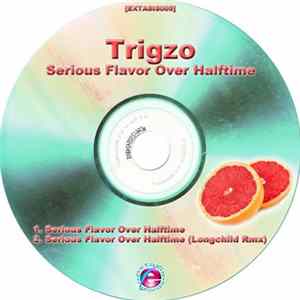 Trigzo - Serious Flavor Over Halftime FLAC