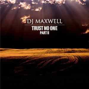 DJ Maxwell - Trust No One Part II FLAC
