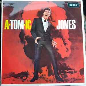 Tom Jones - A-tom-ic Jones FLAC