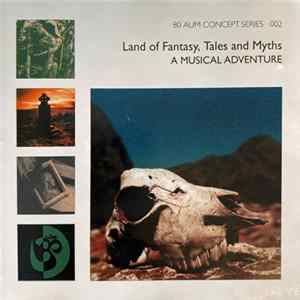 Land Of Fantasy, Tales And Myths - A Musical Adventure FLAC