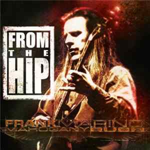 Frank Marino, Mahogany Rush - From The Hip FLAC
