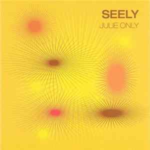 Seely - Julie Only FLAC
