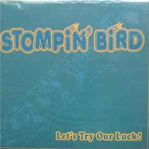 Stompin' Bird - Let's Try Our Luck FLAC