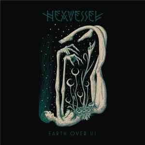 Hexvessel - Earth Over Us FLAC