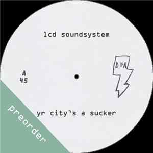 LCD Soundsystem - Yr City's A Sucker FLAC