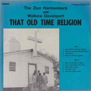 Zion Harmonizers And Wallace Davenport - That Old Time Religion FLAC