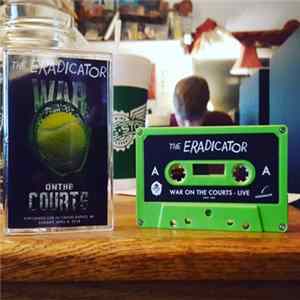 The Eradicator - War On The Courts - Live FLAC