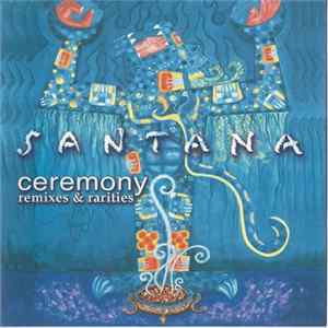 Santana - Ceremony (Remixes & Rarities) FLAC