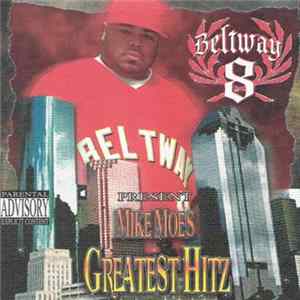 Beltway 8 - Mike Moe's Greatest Hitz FLAC