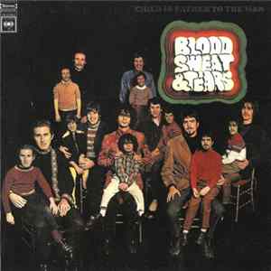 Blood, Sweat And Tears - Child Is Father To The Man FLAC