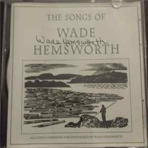 Wade Hemsworth - The Songs Of Wade Hemsworth FLAC