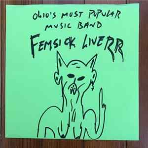Femsick Liver - Ohio's Most Popular Music Band FLAC
