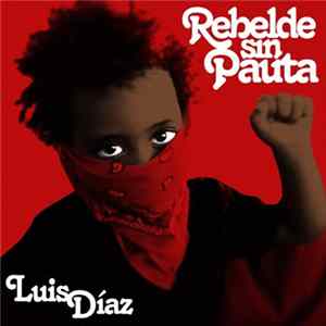 Luis Díaz - Rebelde Sin Pauta FLAC